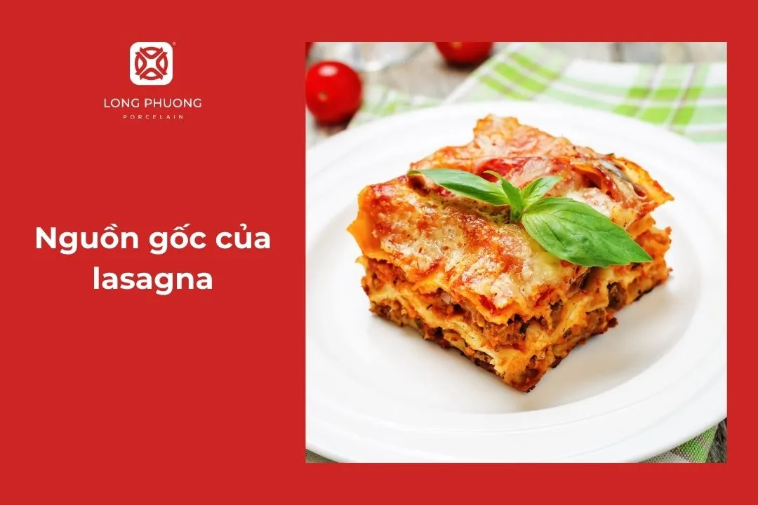 Nguồn gốc của lasagna đến từ nước Ý