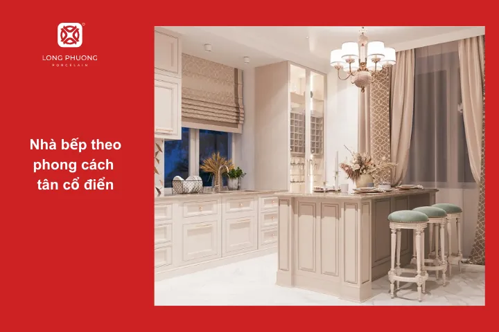 Trang trí nhà bếp phong cách tân cổ điển