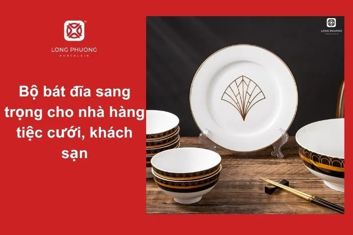 Bộ chén đĩa sang trọng – Điểm nhấn hoàn hảo cho nhà hàng và sự kiện