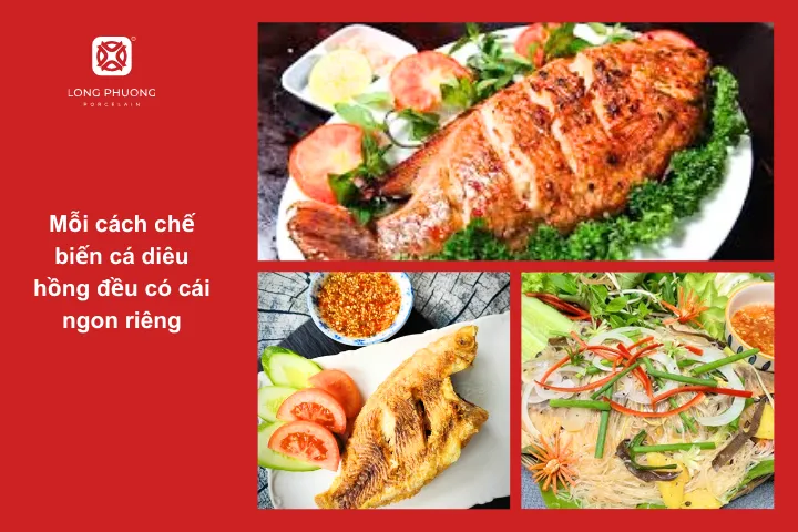 Mỗi cách chế biến cá diêu hồng có những ưu điểm riêng 