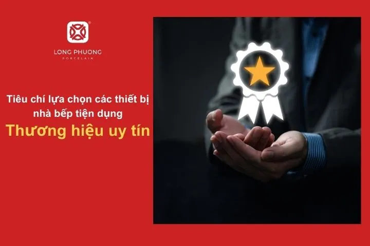 Lựa chọn sản phẩm từ thương hiệu được đánh giá cao trên thị trường