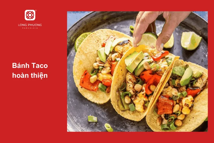 Bánh Taco hoàn thiện là sự kết hợp hoàn hảo giữa nhân thịt và vỏ bánh