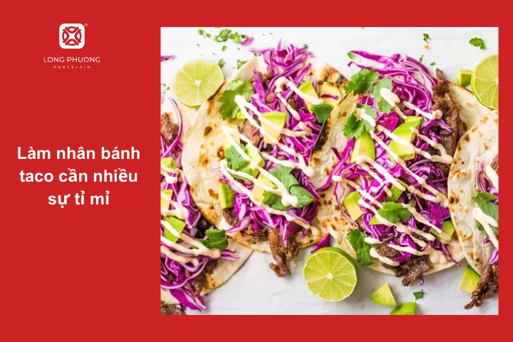 Nhân bánh rất quan trọng, cần được chuẩn bị chỉn chu thì mới có một phần bánh taco ngon