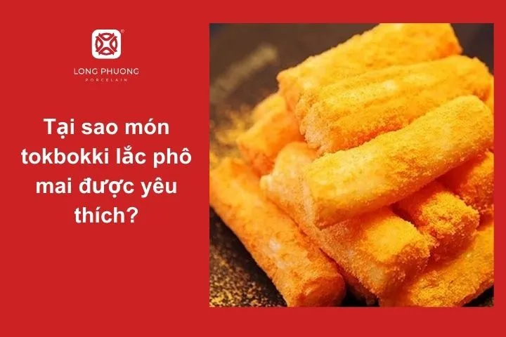 Món tokbokki lắc phô mai hấp dẫn người ăn bởi độ dai, béo ngậy và hương vị đậm đà