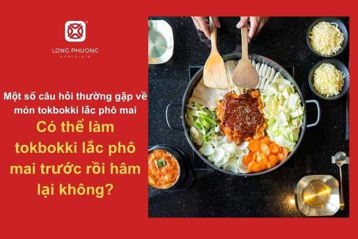 Cách bảo quản và hâm nóng tokbokki lắc phô mai mà vẫn giữ được hương vị