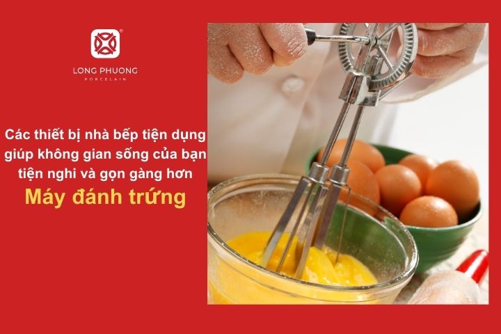 Hỗ trợ làm bánh và các món ăn cần đánh trứng