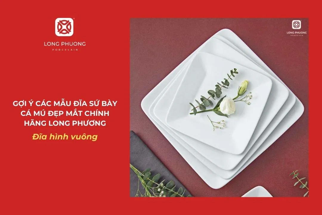 đĩa sứ vuông chính hãng long phương
