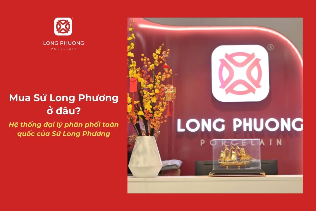 hệ thống đại lý sứ long phương