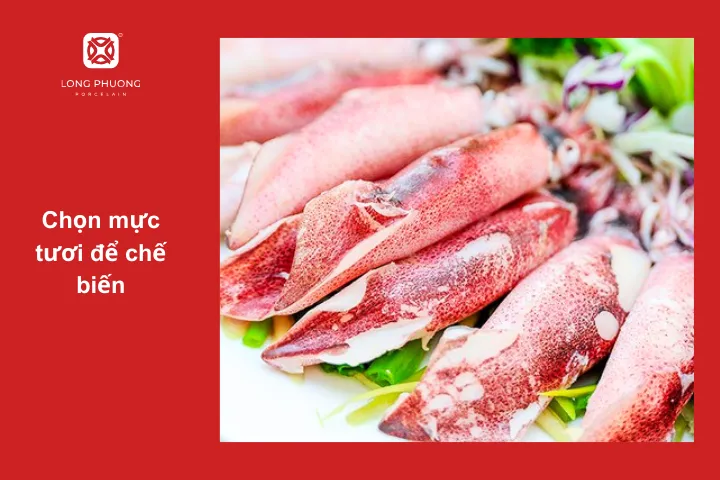 Muốn chế biến món gì ngon cũng phải có mực tươi