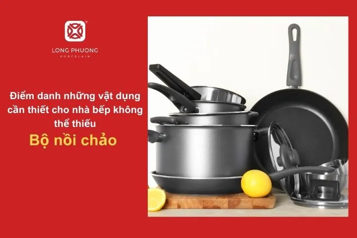 Nồi chảo chất lượng giúp nấu nướng nhanh chóng và hiệu quả