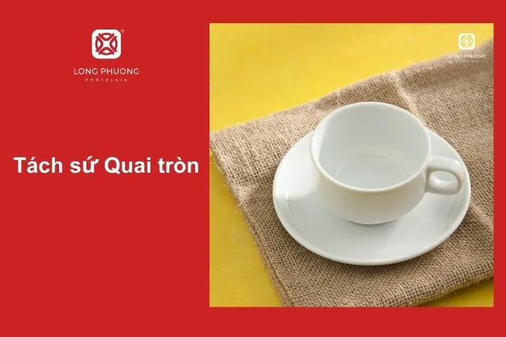 Tách sứ quai tròn – kiểu dáng cổ điển, dễ cầm, phù hợp cho trà chiều thư giãn