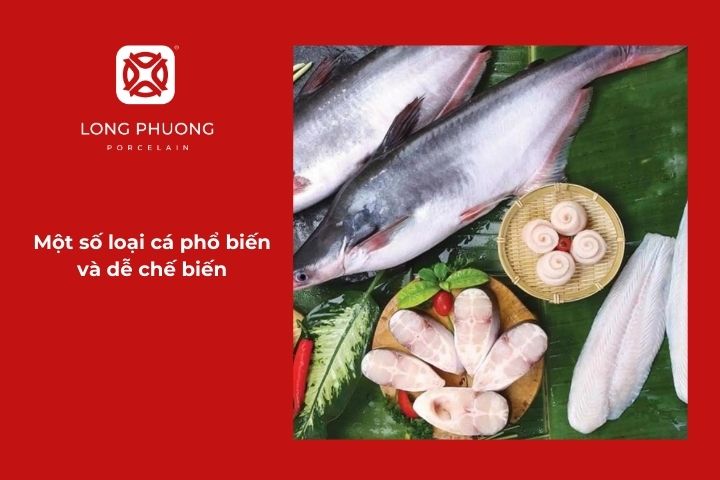 Một số loại cá phổ biến và dễ chế biến