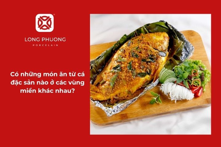 Món cá còn thể hiện bản sắc của từng vùng miền