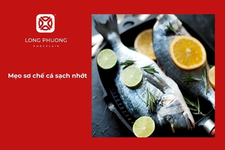 Mẹo sơ chế cá sạch nhớt, không bị tanh