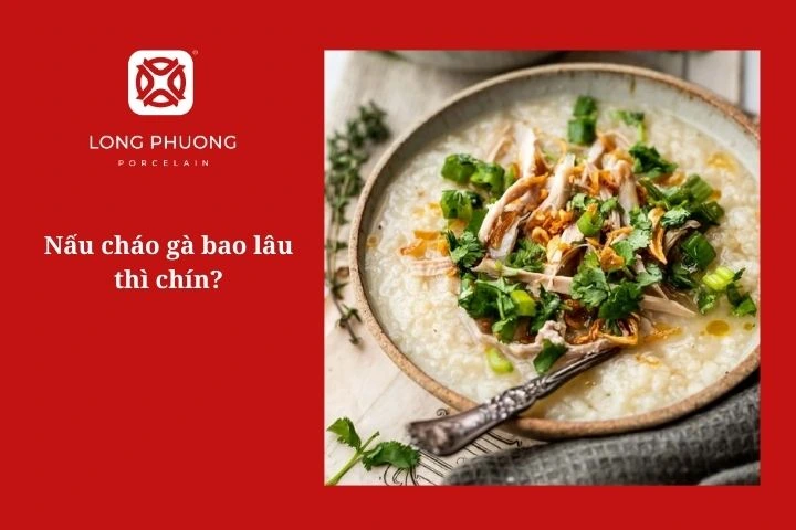 cách làm cháo gà trong bao lâu