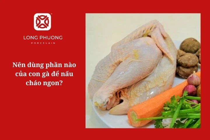 nên chọn đùi hay ức gà để nấu cháo