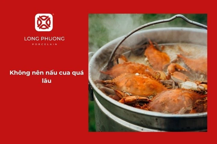 Không nên nấu cua quá lâu