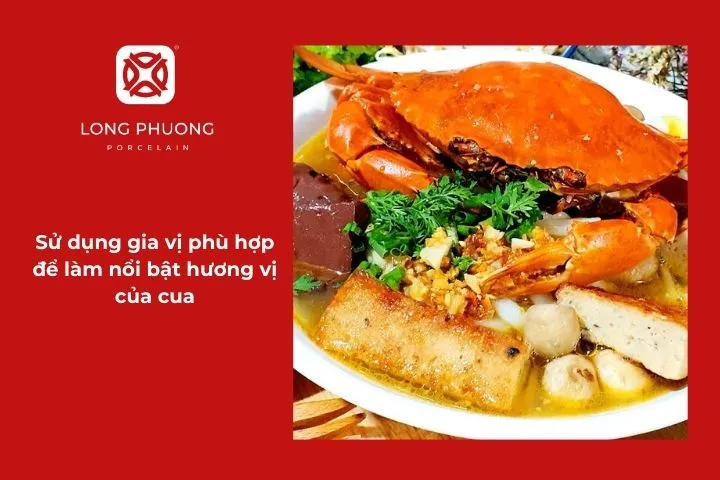 Sử dụng gia vị phù hợp để làm nổi bật hương vị của cua