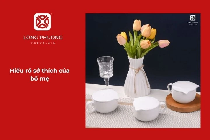 Tìm hiểu kỹ sở thích của cha mẹ