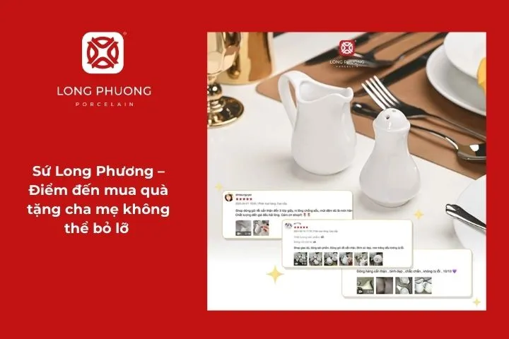 Sứ Long Phương – Điểm đến mua quà tặng cha mẹ