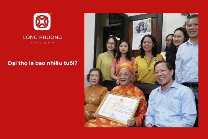 Đại thọ thường được hiểu là mừng thọ từ 90 tuổi trở lên