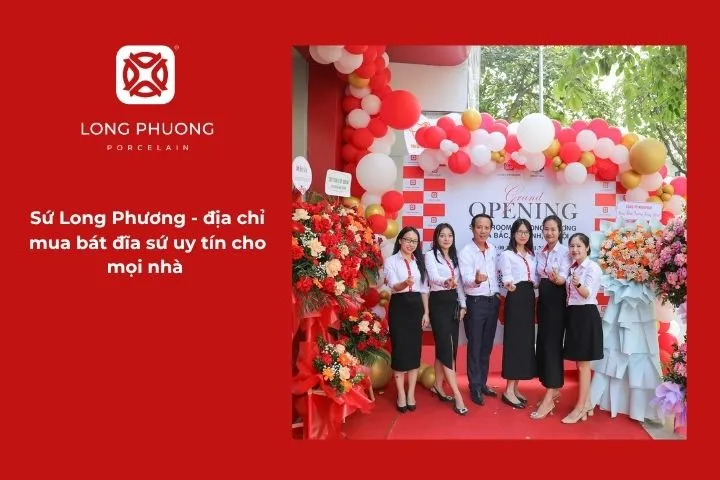 Sứ Long Phương - địa chỉ mua bát đĩa sứ uy tín cho mọi nhà 
