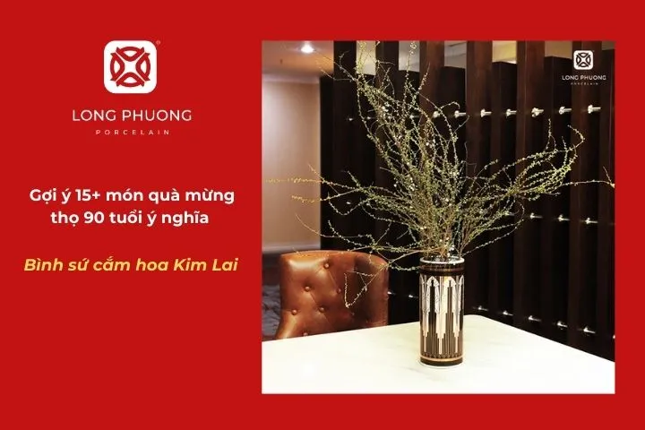 Bình sứ cắm hoa Kim Lai, món quà mừng thọ 90 tuổi