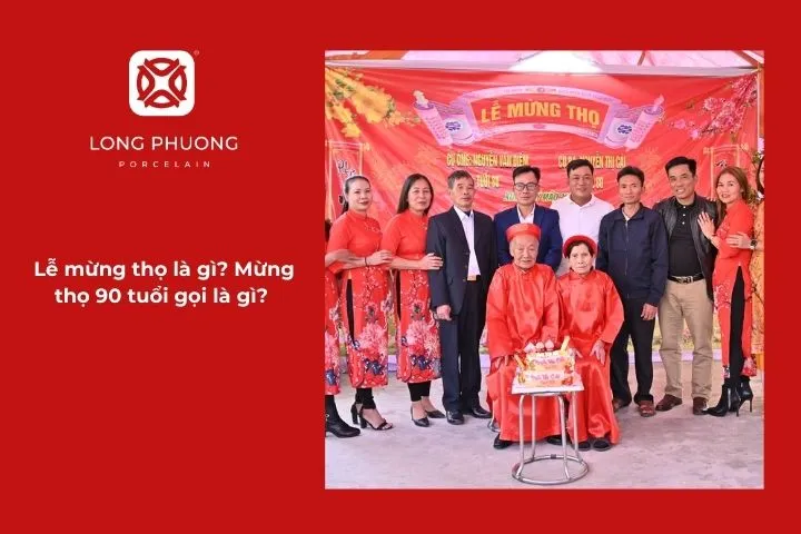 Mừng thọ 90 tuổi gọi là gì?