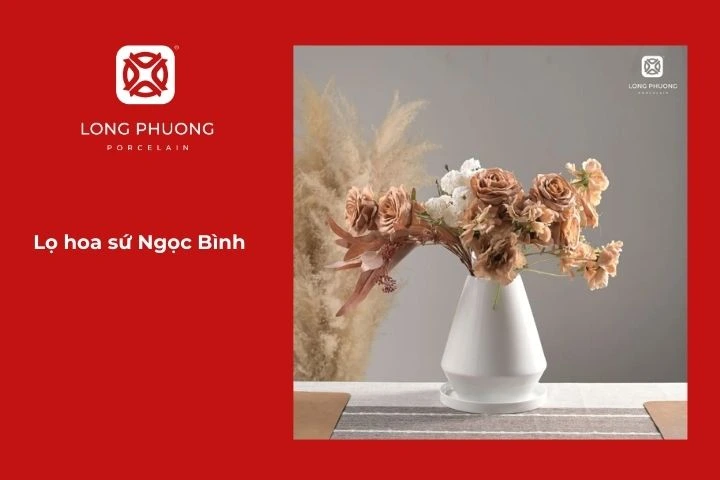 Lọ hoa sứ Ngọc Bình góp phần mang lại nguồn năng lượng tích cực