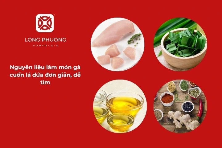Nguyên liệu làm món gà cuốn lá dứa đơn giản, dễ tìm
