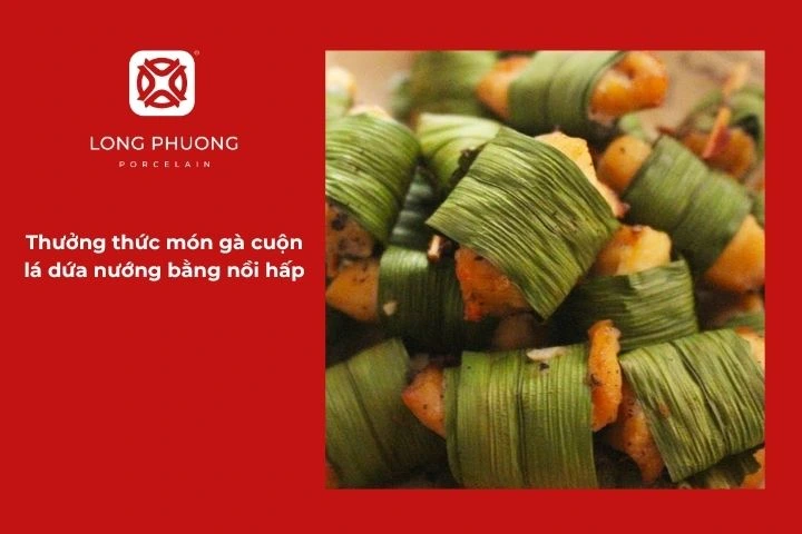 thưởng thức thịt gà cuốn lá dứa hấp