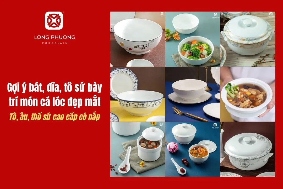 tô sứ bày các món cá lóc