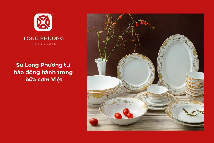 Những bộ bát đĩa sứ của Long Phương góp phần tôn vinh hương vị cho mỗi món ăn