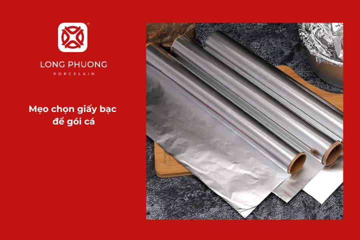 Kích thước giấy bạc phải phù hợp với kích thước của cá