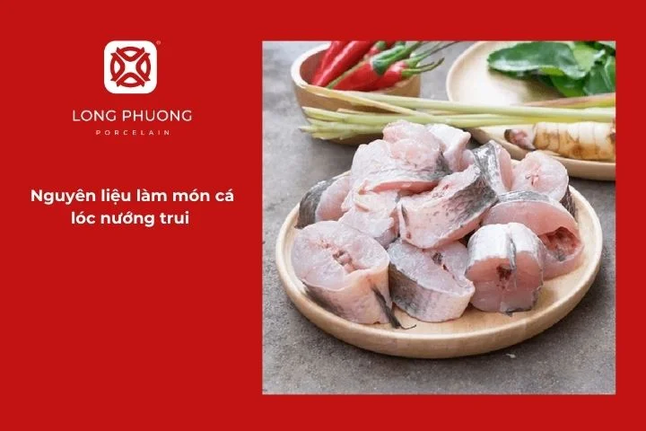 Chuẩn bị nguyên liệu làm món cá lóc nướng trui đơn giản