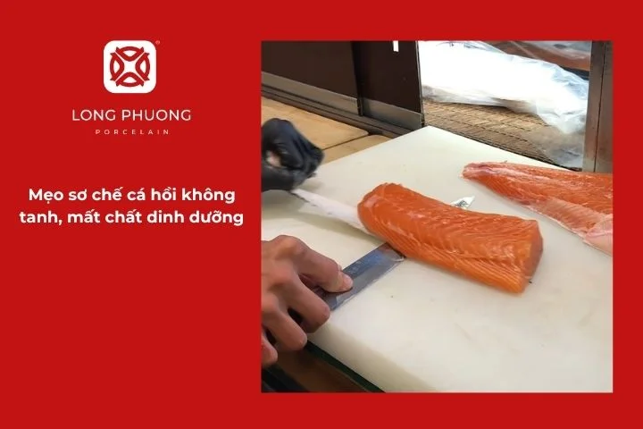 Hướng dẫn sơ chế cá hồi tươi không tanh