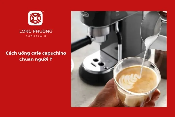 Thưởng thức cà phê Capuchino đúng cách