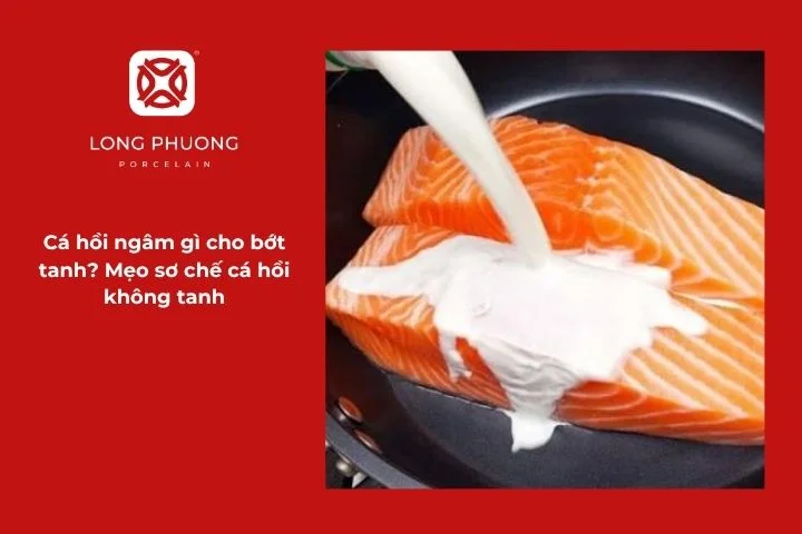 Mẹo sơ chế cá hồi không tanh