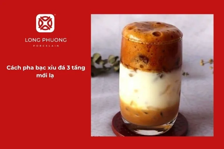 Ly bạc xỉu đá 3 tầng bắt mắt với sắc nâu, trắng và kem sữa