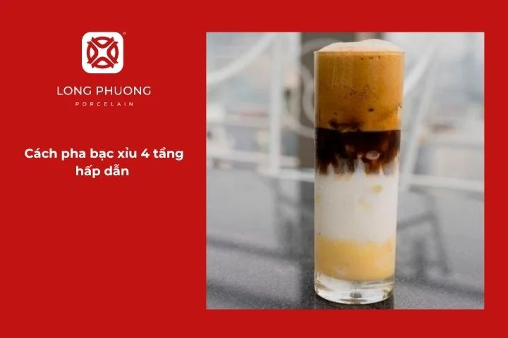 Ly bạc xỉu 4 tầng độc đáo với độ phân lớp hoàn hảo