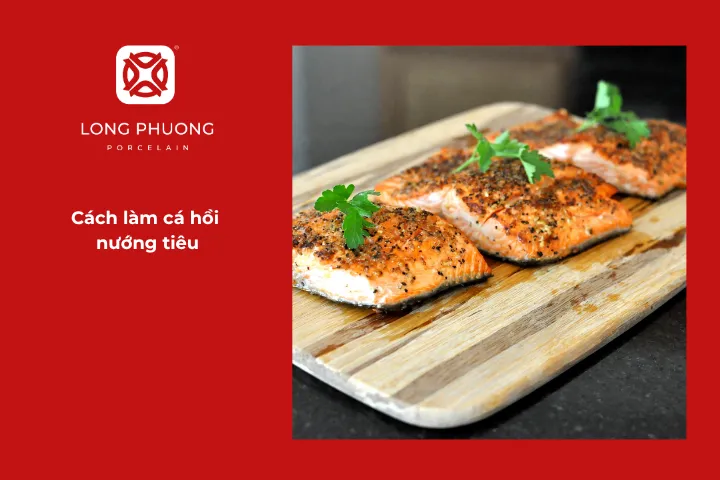 Cách chế biến cá hồi nướng tiêu