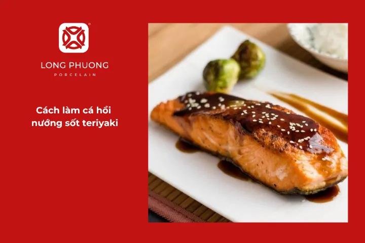 Cách chế biến cá hồi nướng sốt teriyaki