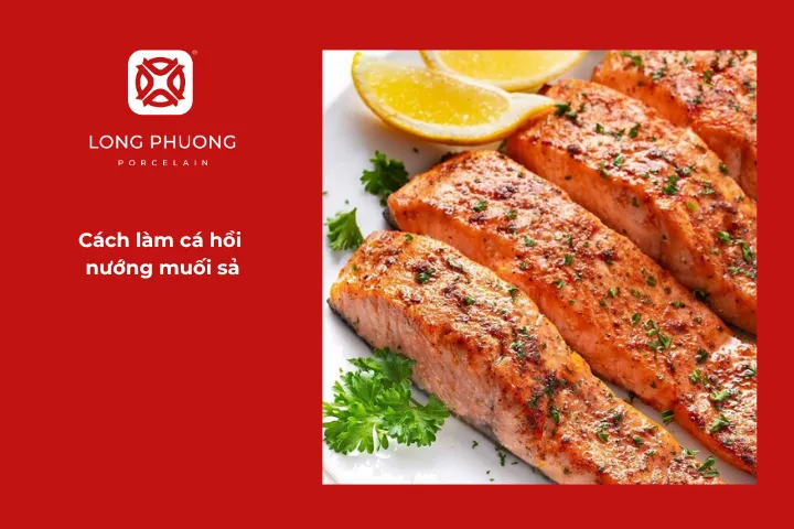 Cách chế biến cá hồi nướng muối sả
