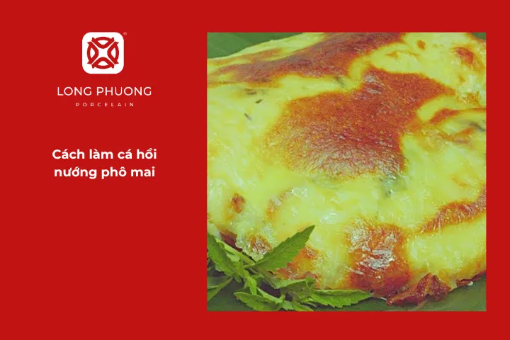 Cách chế biến cá hồi nướng phô mai