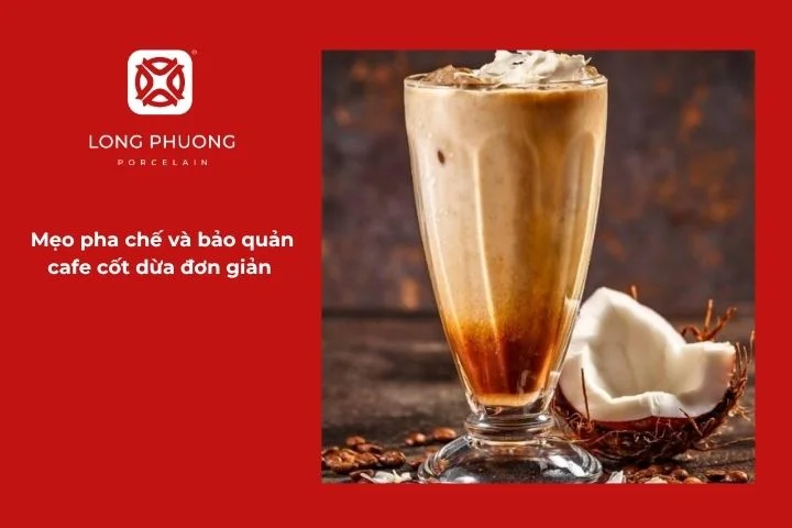 Mẹo pha chế và bảo quản cà phê cốt dừa ngon