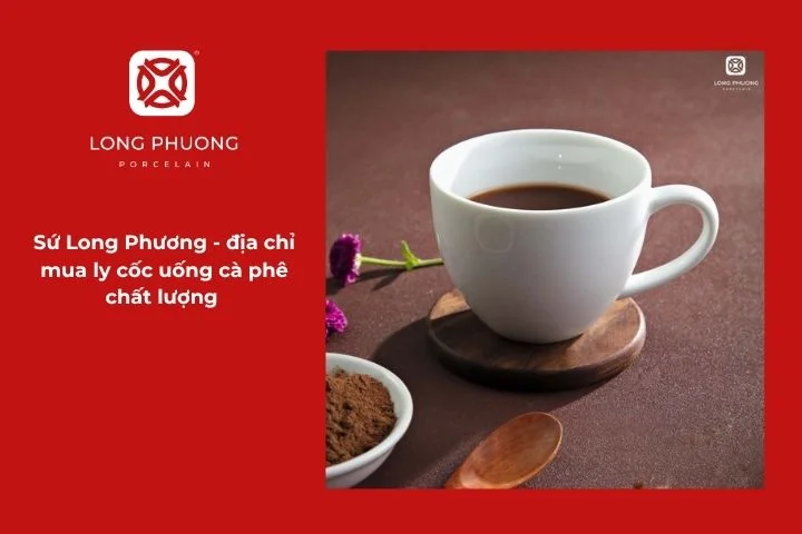 Cốc sứ Long Phương cao cấp dùng để thưởng thức cafe cốt dừa sang trọng