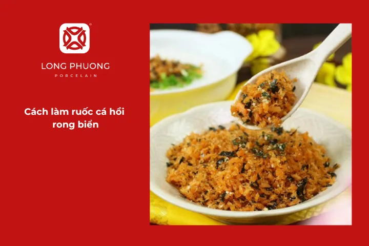 Hướng dẫn cách làm ruốc cá hồi với rong biển cho bé