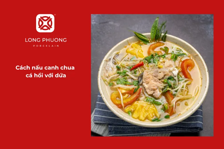 Hướng dẫn chi tiết cách nấu canh chua cá hồi với dứa