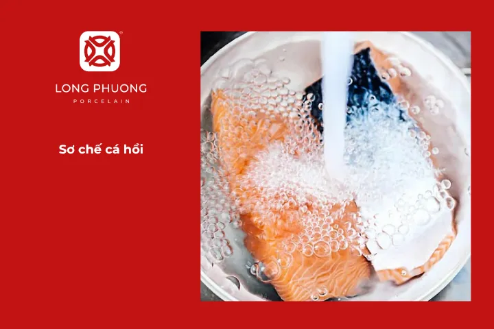 Sơ chế cá hồi cho món canh chua cá hồi lá giang