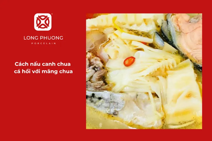 Hướng dẫn chi tiết cách nấu canh chua cá hồi với măng chua